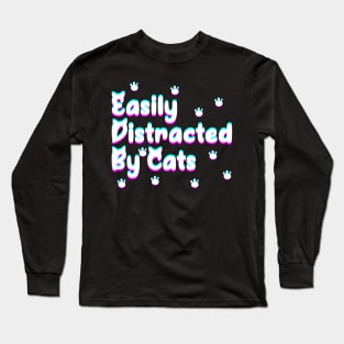 Easily Distracted by cats Long Sleeve T-Shirt